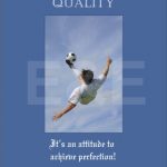 QUALITY - IT'S AN ATTITUDE TO ACHIEVE PERFECTION!