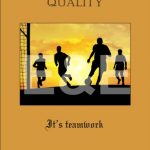 QUALITY - IT'S TEAMWORK
