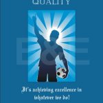 QUALITY - IT'S ACHIEVING EXCELLENCE IN WHATEVER WE DO!