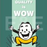 QUALITY IS WOW