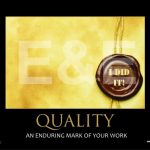 QUALITY-AN ENDURING MARK OF YOUR WORK