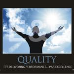 QUALITY-IT'S DELIVERING PERFORMANCE..PAR EXCELLENCE