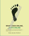 WHAT GOES ONLINE STAYS ONLINE