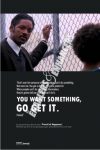YOU WANT SOMETHING, GO GET IT
