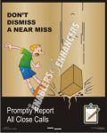 DO NOT DISMISS A NEAR MISS