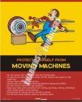 PROTECT YOURSELF FROM MOVING MACHINES