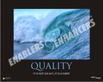 Quality it is not an act, it is a habit