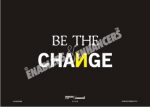 Be the Change!